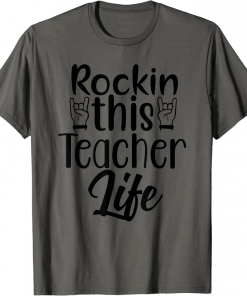 2022 Cute and Fun Rocking This Teacher Life Teachers School T-Shirt