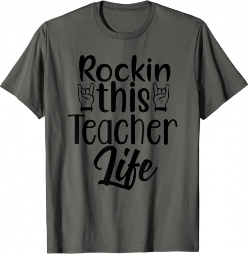 2022 Cute and Fun Rocking This Teacher Life Teachers School T-Shirt