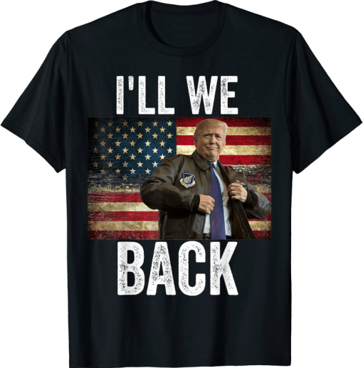 I'll Be Back Trump 2024 Shirt