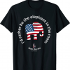 I'd Rather Be The Elephant In The Room Funny Free Speech 2022 T-Shirt