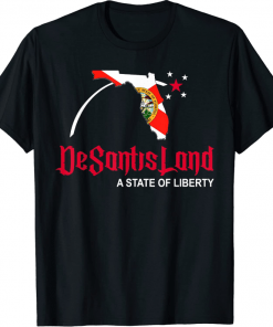 Desantis Land A State of Liberty Political 2024 Florida Shirts