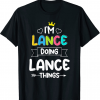 I'M LANCE DOING LANCE THINGS 2022 T-Shirt