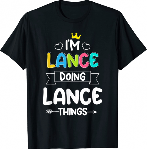 I'M LANCE DOING LANCE THINGS 2022 T-Shirt