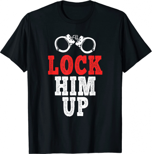 Anti Trump, Lock Him Up T-Shirt