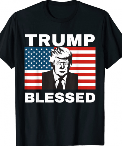 2022 Trump Blessed Pro Trump Anti Democrat Shirt