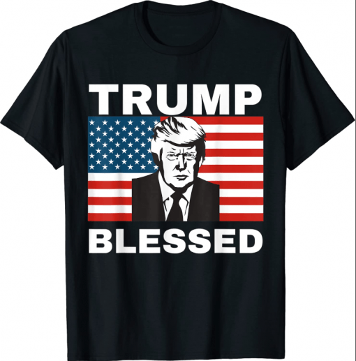 2022 Trump Blessed Pro Trump Anti Democrat Shirt