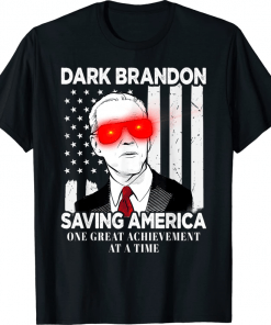 Dark Brandon Saving America Anti Biden T-Shirt