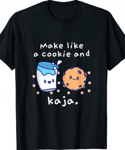Cute Korean Language Joke Make Like a Cookie and Kaja Gift T-Shirt
