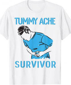 Tummy Ache Survivor 2022 T-Shirts