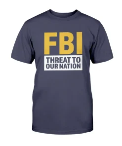 FBI Threat To Our Nation Shirt