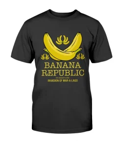 Banana Republic: Invasion of Mar a Lago Tee Shirt