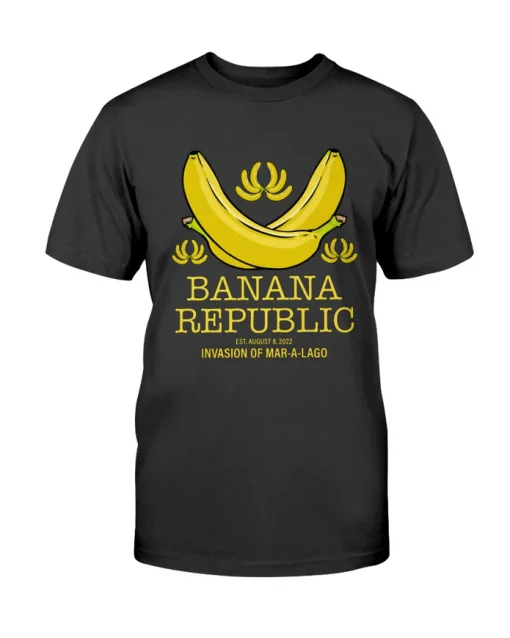 Banana Republic: Invasion of Mar a Lago Tee Shirt