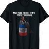 Beto Make Sure You Put Trash Where It Belongs - Don't Mess With Texas Shirt