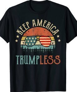 Keep America Trumpless Funny Saying American Flag Sunglasses Gift T-Shirt