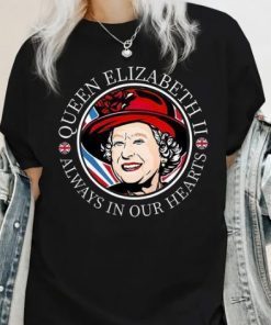 Queen Elizabeth II Always in Our Hearts T-Shirt