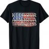 Keep America Trumpless Without Trump American Political Funny T-Shirt