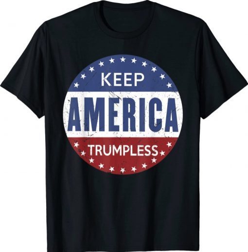 Keep America Trumpless Funny Saying US Flag T-Shirt