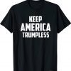 Keep America Trumpless 2023 T-Shirt