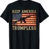 Keep America Trumpless Funny Saying Vintage American Flag T-Shirt