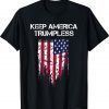 KEEP AMERICA TRUMPLESS Anti Trump T-Shirt