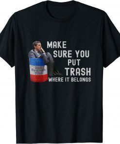 Don't Mess With Texas - Beto Make Sure You Put Trash Where It Belongs Shirt