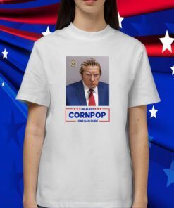 Trump Mugshot Re-Elect Cornpop One Bad Dude Tee Shirt