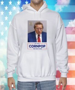 Trump Mugshot Re-Elect Cornpop One Bad Dude T-Shirt