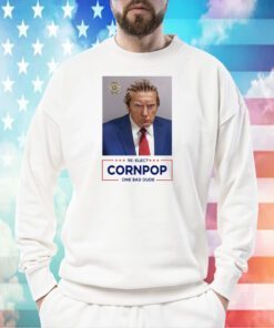 Trump Mugshot Re-Elect Cornpop One Bad Dude T-Shirt
