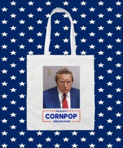 Donald Trump 2024 Mugshot Re-Elect Cornpop One Bad Dude Shirt