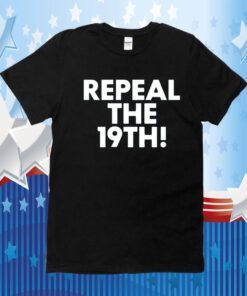 Repeal The 19Th T-Shirt