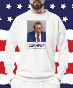 Re-Elect Cornpop One Bad Dude Trump Mugshot Shirt