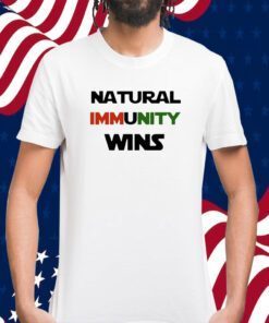 Natural Immunity Wins Shirts
