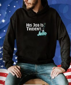 JULIO RODRIGUEZ: HIS JOB IS TRIDENT TSHIRT