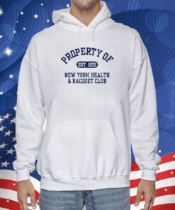 Property Of Est 1972 New York Health & Racquet Club 2023 Shirt