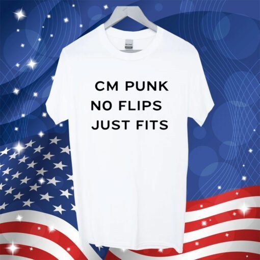 Cm Punk No Flips Just Fits Shirts