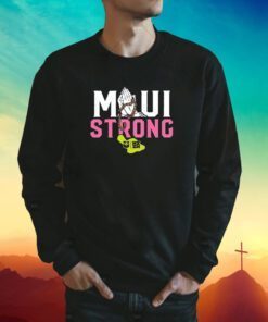 Pray Maui Strong Together Tee Shirt