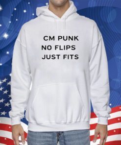 Cm Punk No Flips Just Fits Shirts