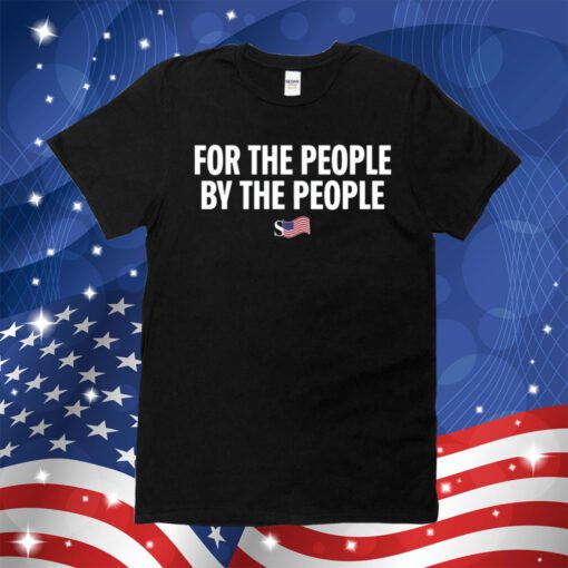 For The People By The People Shirts