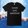Down Goes Anderson Shirts