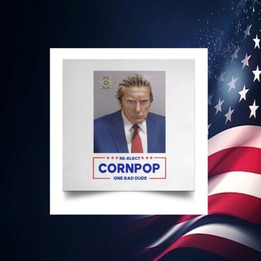 Trump Mugshot Re-Elect Cornpop One Bad Dude Official Poster