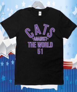 Cats Against The World 51 Shirt