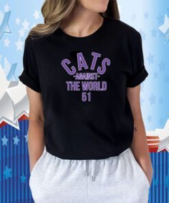 Cats Against The World 51 Shirt