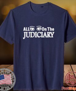 All Eyes On The Judiciary 2023 Shirt