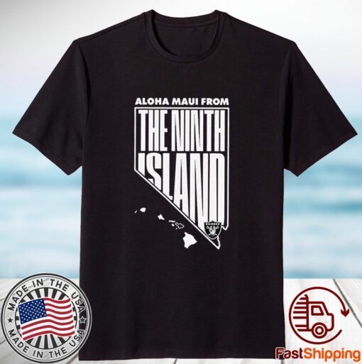 Aloha Maui From The Ninth Island Las Vegas Raiders 2023 Shirt