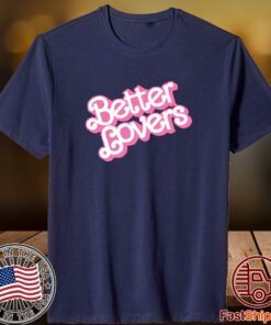 Better Lovers Barbie T-Shirt