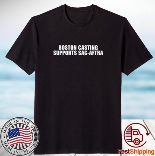 Boston Casting Supports Sag-Aftra 2023 shirts