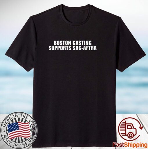 Boston Casting Supports Sag-Aftra 2023 Shirt