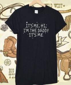 Channing Tatum It’s Me Hi I’m The Daddy It’s Me Classic Shirts