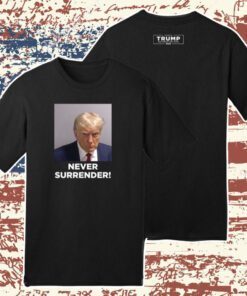 2024 Trump Never Surrender Sweatshirt TShirt