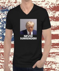2024 Trump Never Surrender Sweatshirt TShirt